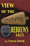 View of the Hebrews 1825 Or the Tribes of Israel in America