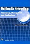 Multimedia Networking: Technology, Management and Applications
