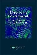Electronic Government: Design, Applications and Management
