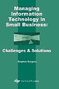 Managing Information Technology in Small Business: Challenges and Solutions