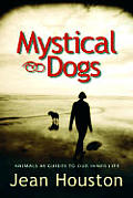 Mystical Dogs Animals As Guides To Our