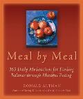 Meal by Meal 365 Daily Meditations for Finding Balance Through Mindful Eating