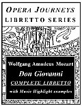 Wolfgang Amadeus Mozart Don Giovanni Complete Libretto With Music Highlight Examples