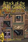 Attack of the Jazz Giants: And Other Stories