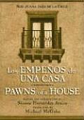 Los Empenos de Una Casa Pawns of a House A Mexican Baroque Fete