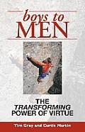 Boys to Men The Transforming Power of Virtue
