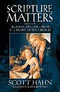 Scripture Matters Essays on Reading the Bible from the Heart of the Church