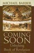 Coming Soon Unlocking the Book of Revelation & Applying Its Lessons Today