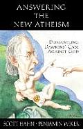 Answering the New Atheism Dismantling Dawkins Case Against God