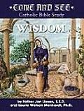 Come & See Catholic Bible Study Wisdom Job Proverbs Ecclesiasties Song of Solomon Wisdom Sirach