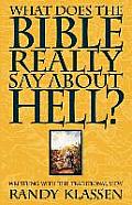 What Does the Bible Really Say about Hell Wrestling with the Traditional View