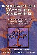 Anabaptist Ways of Knowing: A Conversation about Tradition-Based Critical Education