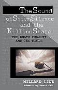The Sound of Sheer Silence and the Killing State: The Death Penalty and the Bible