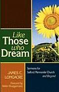 Like Those Who Dream: Sermons for Salford Mennonite Church and Beyond
