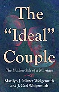 The Ideal Couple: The Shadow Side of a Marriage