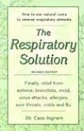 Respiratory Solution Finally Relief from Asthma Bronchitis Mold Sinus Attacks Allergies Sore Throats Colds & Flu
