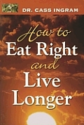 How to Eat Right & Live Longer