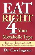 Eat Right 4 Your Metabolic Type 4 Body Types 4 Plans for Perfect Health Through Balancing the Endocrine Hormone System