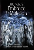 Embrace the Mutation Signed by JK Potter William Schafer & Bill Sheehan