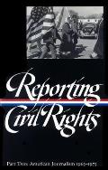 Reporting Civil Rights Part Two American Journalism 1963 1973
