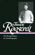 Theodore Roosevelt The Rough Riders & an Autobiography