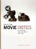 American Movie Critics An Anthology from the Silents Until Now