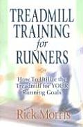 Treadmill Training for Runners How to Utilize the Treadmill for Your Running Goals