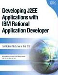 Developing J2ee Applications with IBM Rational Application Developer: Certification Study Guide: Test 257
