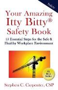Your Amazing Itty Bitty Safety Book: 15 Essential Steps for the Safe & Healthy Workplace Environment