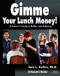 Gimme Your Lunch Money The Complete Guide To Bullies & Bullying
