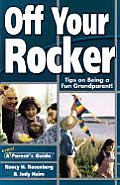 Off Your Rocker!: The Ultimate Guide to Grandparents