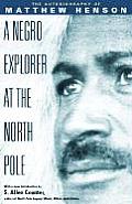 Negro Explorer at the North Pole The Autobiography of Matthew Henson