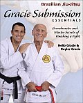 Gracie Submission Essentials Grandmaster & Master Secrets of Finishing a Fight