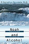 Noah and Alcohol: Odyssey Into the Psyche of an Inebriated Saint