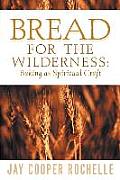 Bread for the Wilderness: Baking as Spiritual Craft