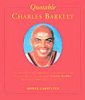 Quotable Charles Barkley A Compendium Of