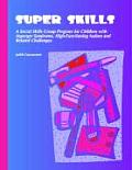 Super Skills: A Social Skills Group Program for Children with Asperger Syndrome, High-Functioning Autism and Related Disorders
