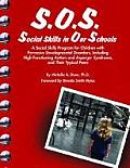 S.O.S. Social Skills in Our Schools: A Social Skills Program for Children with Pervasive Developmentaly Disorders, Including High-Functioning Autism a