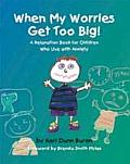 When My Worries Get Too Big A Relaxation Book for Children Who Live with Anxiety