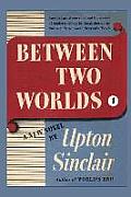 Between Two Worlds Volume 1