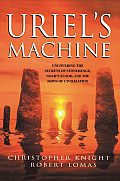 Uriels Machine Uncovering the Secrets of Stonehenge Noahs Flood & the Dawn of Civilization