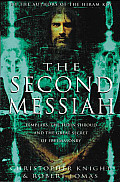 Second Messiah Templars the Turin Shroud & the Great Secret of Freemasonry