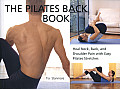 Pilates Back Book Heal Neck Back & Shoulder Pain with Easy Pilates Stretches