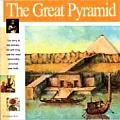 The Great Pyramid: The Story of the Farmers, the God-King and the Most Astonding Structure Ever Built