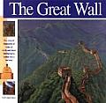 The Great Wall: The Story of Thousands of Miles of Earth and Stone That Turned a Nation Into a Fortress