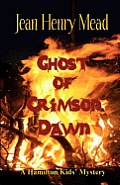Ghost of Crimson Dawn (A Hamilton Kids' Mystery)