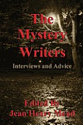 The Mystery Writers: Interviews and Advice