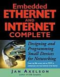 Embedded Ethernet & Internet Complete Designing & Programming Small Devices for Networking