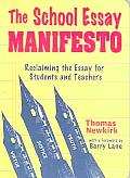 School Essay Manifesto Reclaiming the Essay for Students & Teachers