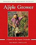 Apple Grower A Guide for the Organic Orchardist